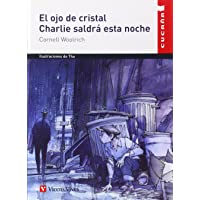 El Ojo de Cristal. Charlie Saldrá Esta Noche (Colección Cucaña)